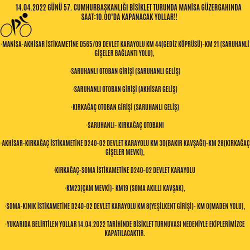 ‼️ 13-14 Nisan 2022 Tarihlerinde 57. Cumhurbaşkanlığı Bisiklet Turunda Manisa Güzergahında  Kapanacak Yollar ‼️🚴‍♀️🚴‍♂️