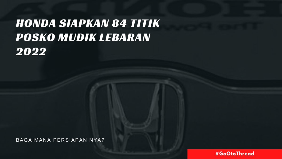 gootodotcom's tweet photo. PT Honda Prospect Motor (HPM) telah menyiapkan sebanyak 84 titik posko untuk menyambut kegiatan mudik Lebaran 2022. 
Seperti apa persiapannya? #GoOtoThread https://t.co/LYC9OqctAJ