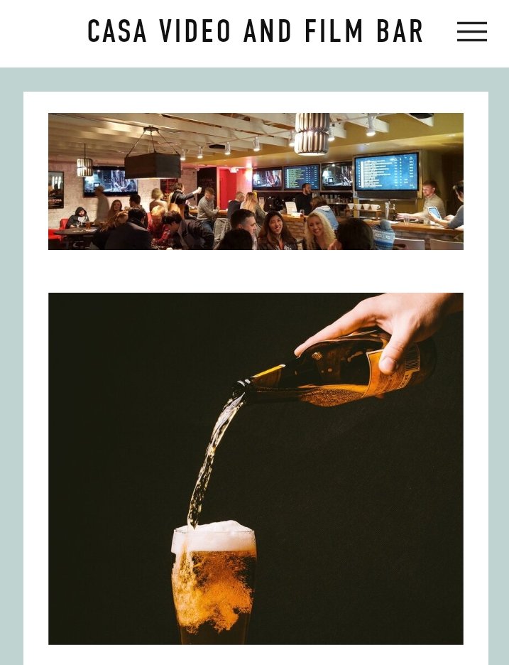 Check out current "revamped" website. Events, Food Trucks,  Beers On Tap, New Releases, also information on out rewards program and a coupon that will get you a free movie rental. Visit and bookmark us. casafilmbar.com