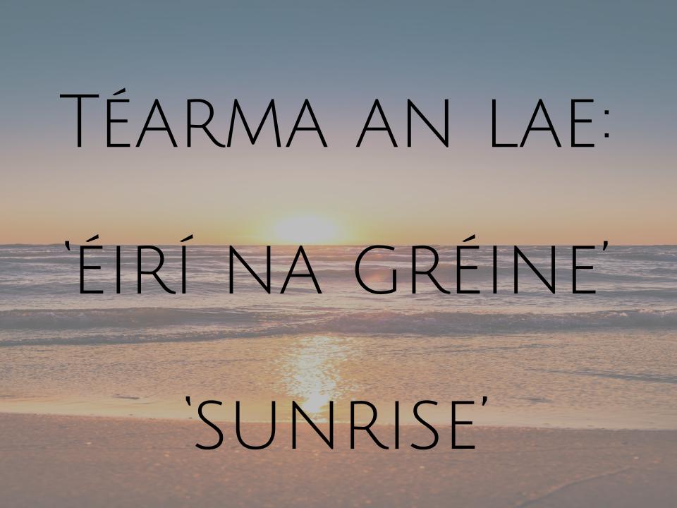 Téarma an lae ó tearma.ie #éirínagréine #sunrise #leChéile #téarmaanlae #termoftheday #téarmaíocht #terminology #téarma #term #teanga #language #gaeilge #irish