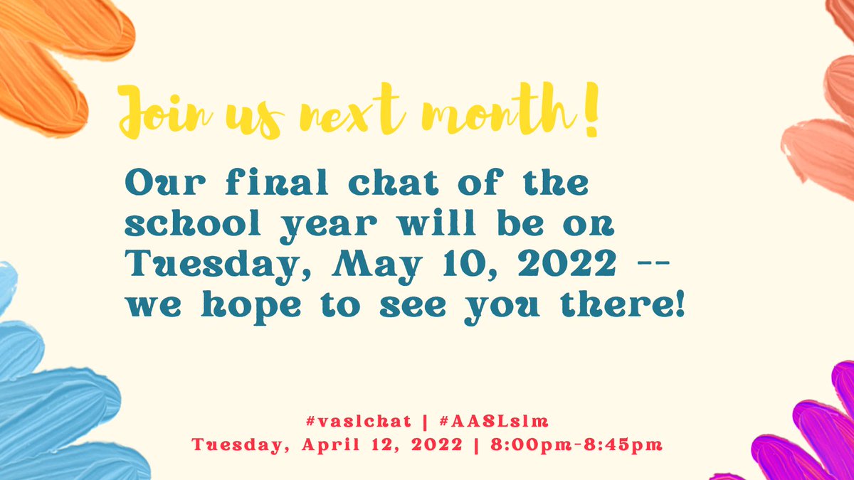 Thanks for a great #vaslchat! #AASLslm. Join us next month on Tuesday, May 10 for our Summer Sendoff conversation!
