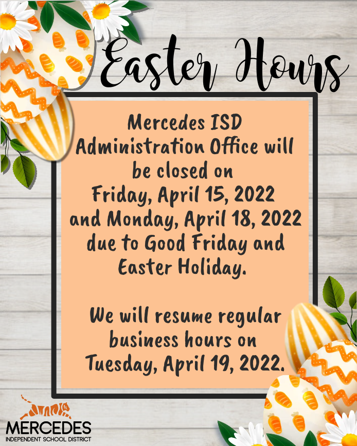 MercedesSchools's tweet photo. MISD Administration Office will be closed Friday, April 15, 2022, &amp; Monday, April 18, 2022. 

We will resume regular business hours on Tuesday, April 19, 2022. https://t.co/kI209ONUqq