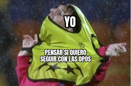 Dedicar más tiempo a pensar si dejarlas que a estudiar...