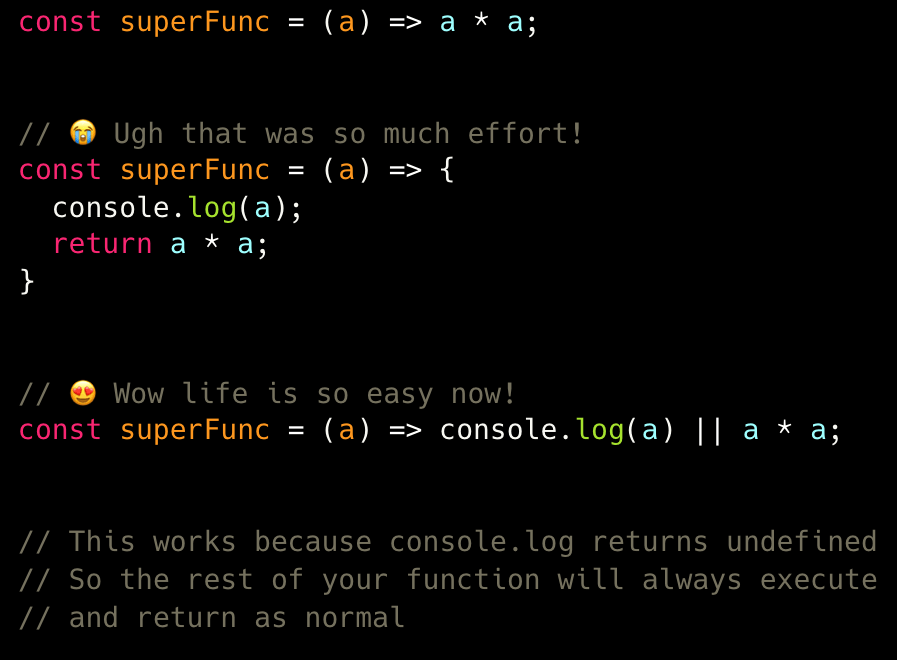 JayrobinDev's tweet image. If you ever need to console.log in a one-line JavaScript function and, like me, are too lazy to add curly braces...