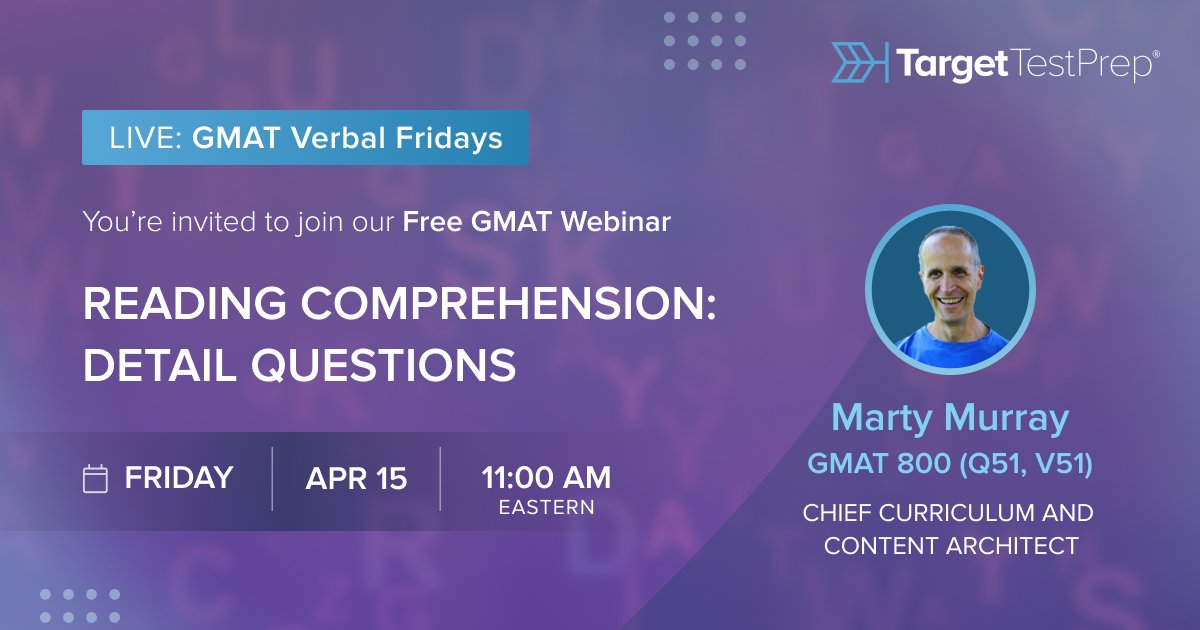Join Target Test Prep for a GMAT Reading Comprehension Webinar on Detail Questions Friday, April 15 at 11 AM Eastern (8 AM Pacific).

ow.ly/7tE850IHNAr
