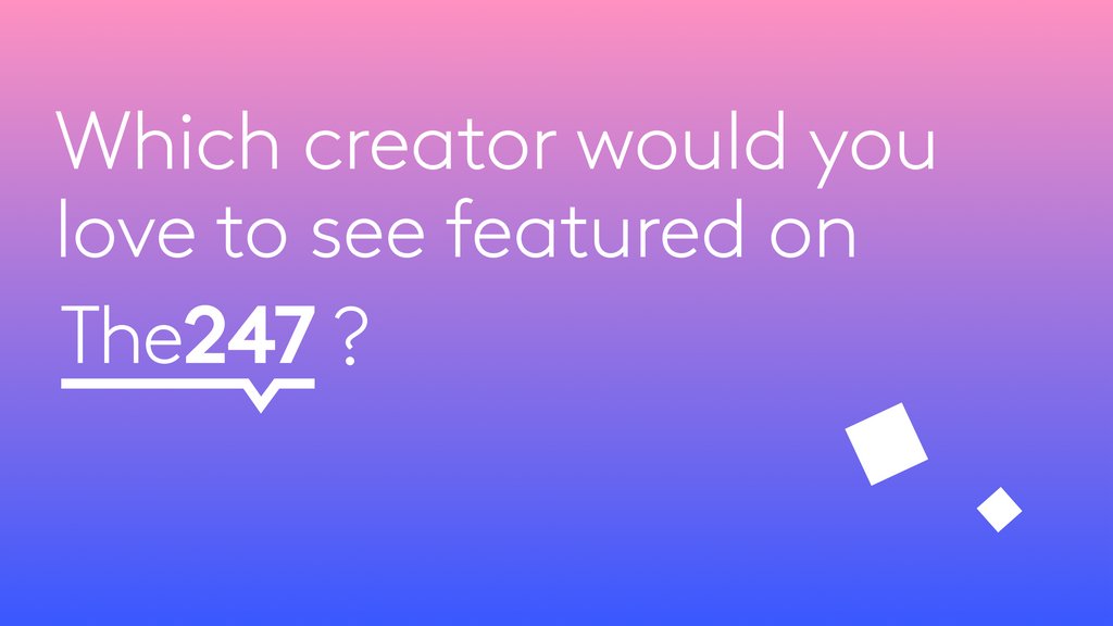 the247's tweet photo. Reply to this Tweet with the tag of your fave creator who you'd ❤️ to see featured on #The247! https://t.co/w1awOYYPRj