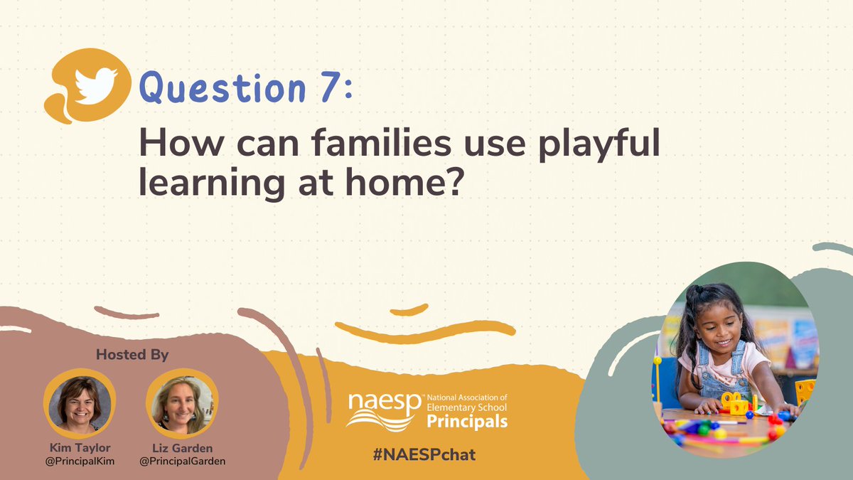 NAESP's tweet image. Q7: How can families use playful learning at home? #NAESPchat