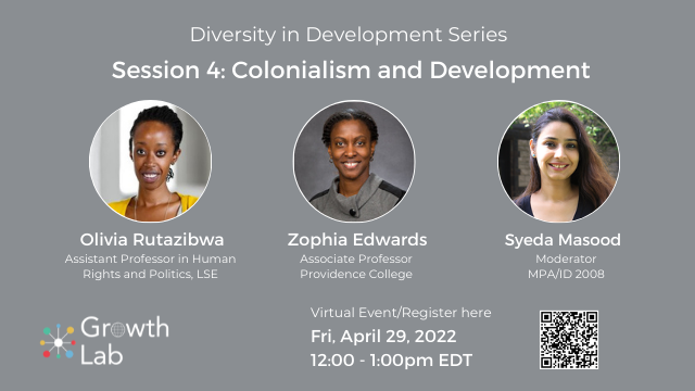 HarvardGrwthLab's tweet photo. REMINDER: Register for our next #Diversity in Development seminar: #Colonialism and Development.

@zyedwards, Assoc. Prof. @ProvidenceCol
@o_rutazibwa, Asst. Prof. @LSEHumanRights 
Syeda Masood, @Kennedy_School MPA/ID '08

🗓️Fri., April 29th, 12PM ET

https://t.co/u4hLTPDwtd https://t.co/sA63e74Pdr