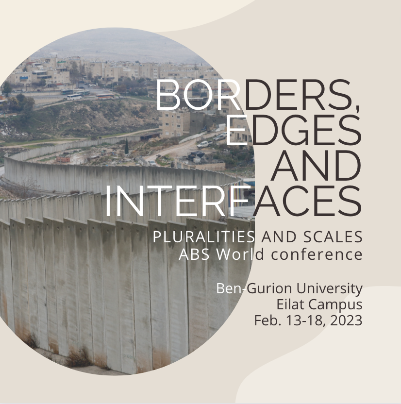 📢Llamada por papeles
La próxima conferencia mundial de ABS, organizada por David Newman y su equipo en la Universidad Ben Gurion, se llevará a cabo en Israel, del 13 al 18 de febrero de 2023. Deben enviarse sus propuestas antes del 30 de junio de 2022. world.absborderlands.org/?page_id=11500