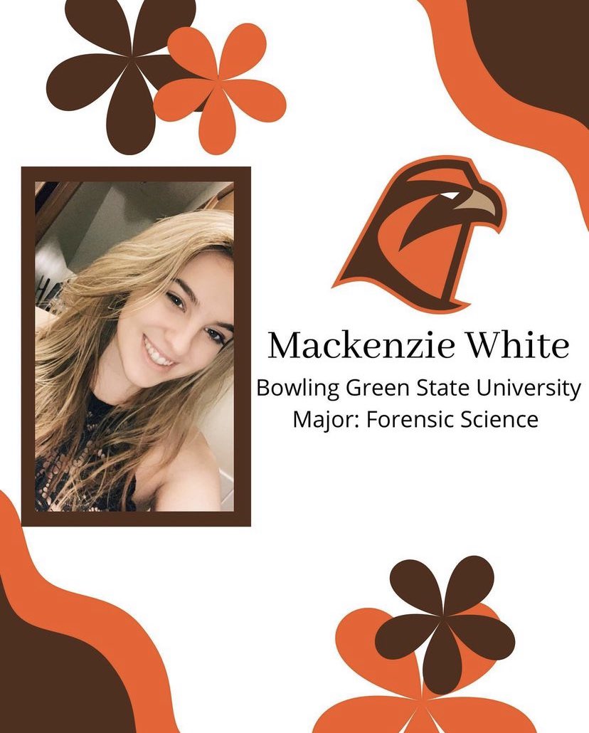 Mackenzie White will be continuing her education at Bowling Green State University! She will be majoring in forensic science. Good luck and go Falcons!
