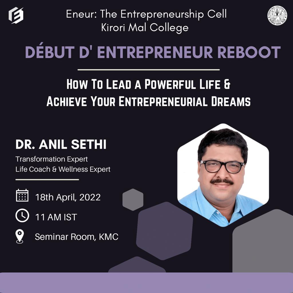 kmc_eneur's tweet photo. On April 18th, we, Eneur: The Entrepreneurship Cell of Kirori Mal College, bring you to the workshop of Debut D'Entrepreneur Reboot on "How to Lead a Powerful Life &amp; Achieve Your Dreams" with Dr. Anil Sethi. 
#eneur #du #kmc #speakersession https://t.co/WOHqL3hR3C
