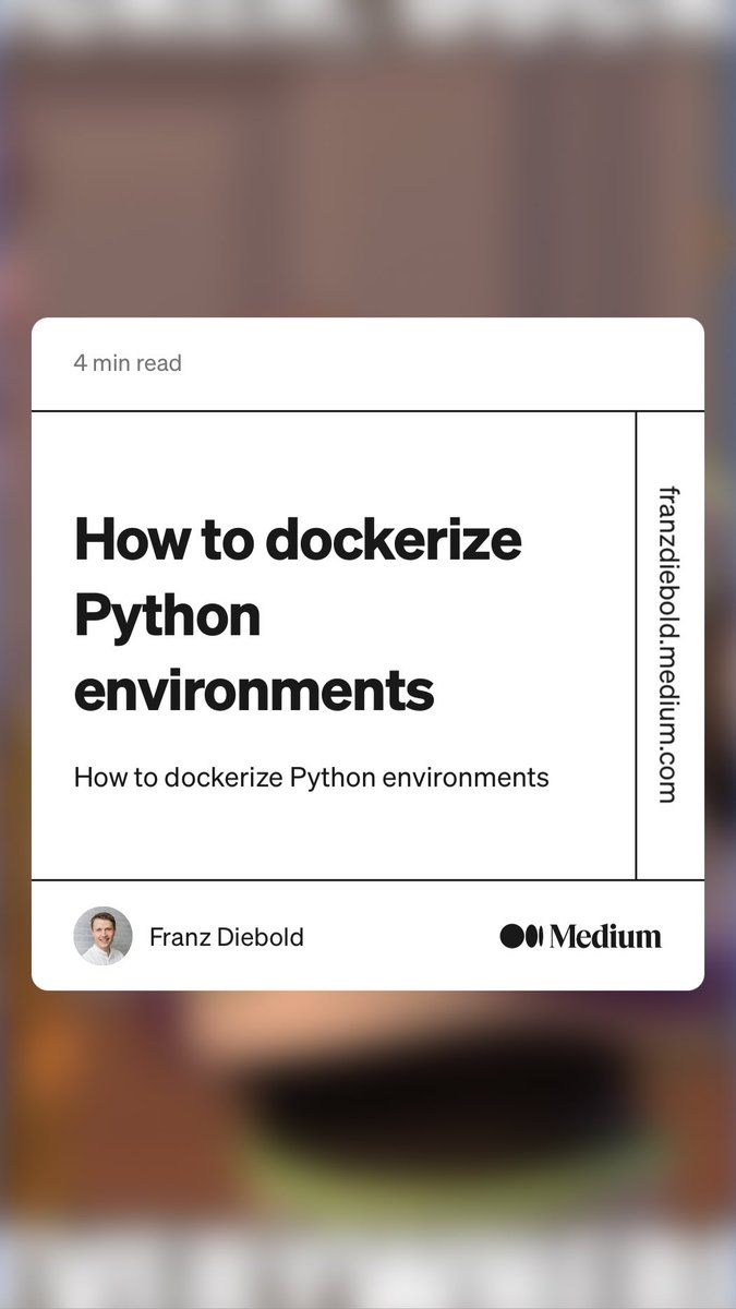 “How to dockerize Python environments” by Franz Diebold
link.medium.com/fks3eEnxapb