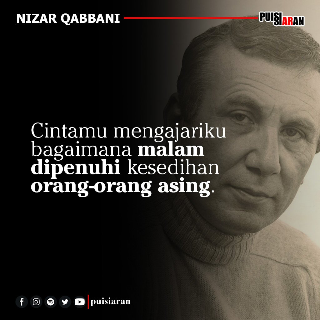 puisiaran's tweet photo. Cintamu mengajariku bagaimana malam dipenuhi kesedihan orang-orang asing.

—Nizar Qabbani

.
. 
.
#puisiaran #nizarqabbani https://t.co/o0tuwUuVxW
