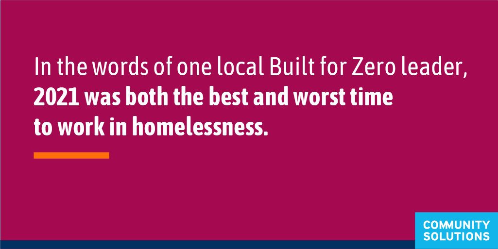 BuiltforZero's tweet photo. OUT NOW: In the words of one local @BuiltforZero leader, 2021 was both the best and worst time to work in homelessness. 

From California to Texas, the palpable and persistent work to end homelessness was a beacon of hope in 2021. More: https://t.co/mCrEvaNNVg https://t.co/wcdMQ35WoW