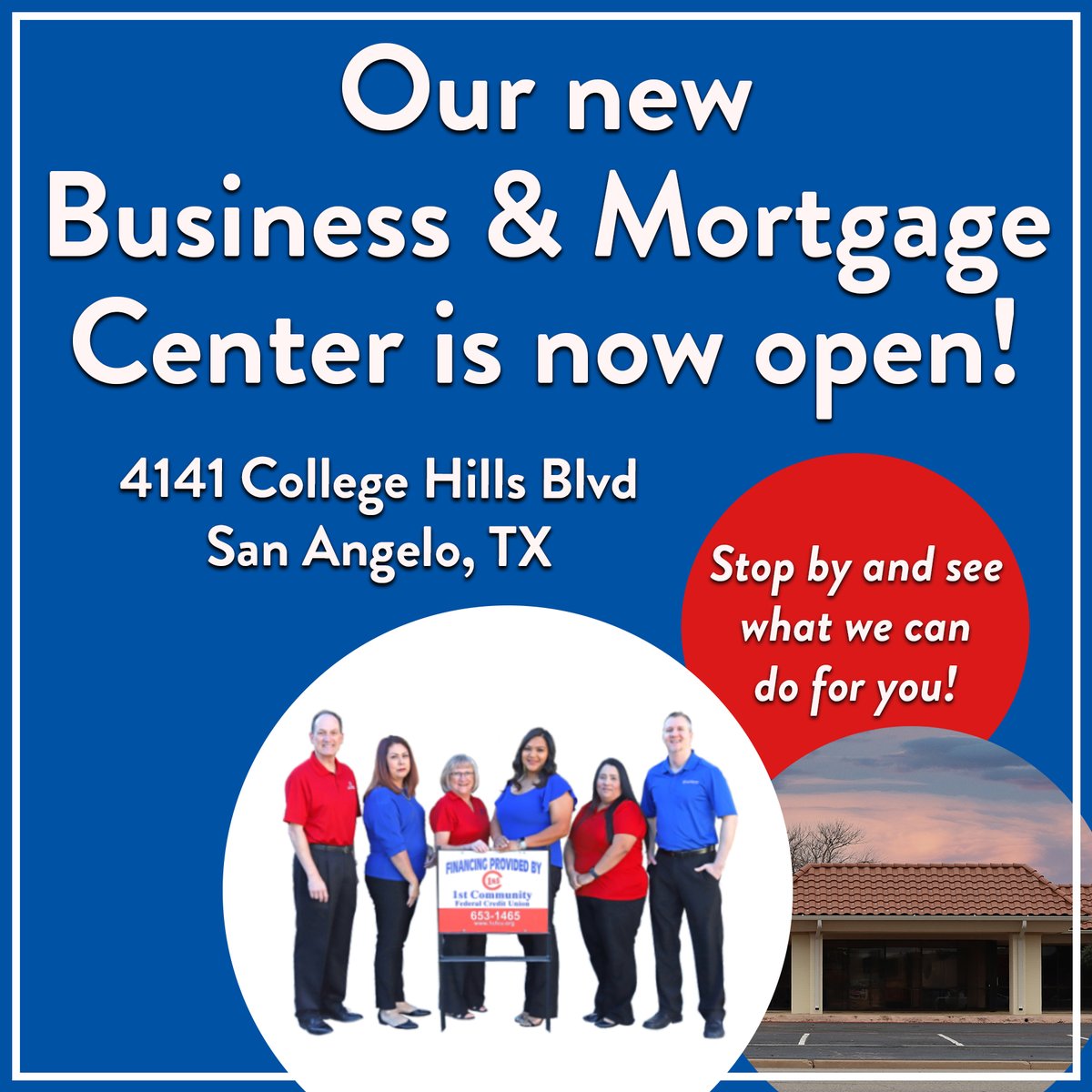 Our new Business and Mortgage Center is open and ready to serve you! Stop by 4141 College Hills in San Angelo today!