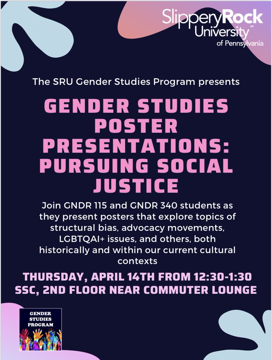 Please join us this Thursday, April 14th at Common Hour (12:30-1:30 PM) for Gender Studies Poster Presentations: Pursuing Social Justice! We will be on the second floor of the Smith Student Center, near the Commuter Lounge. Hope to see you there!
