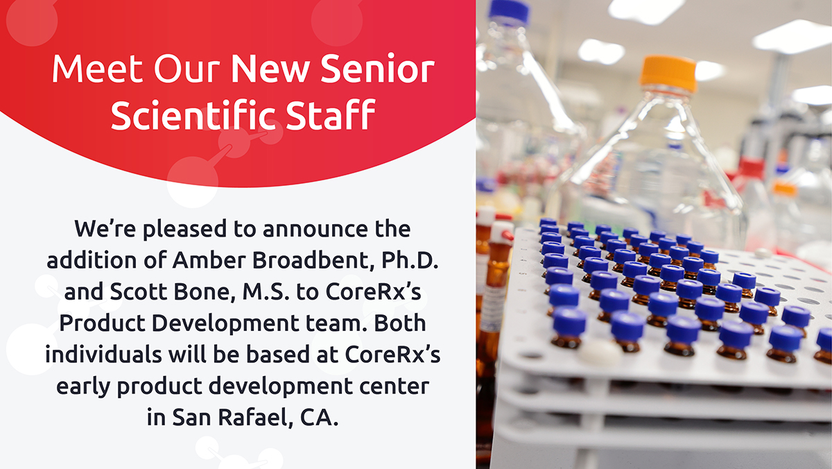 CoreRx Announces Additions to Senior Scientific Staff 
To read the full press release, please visit lnkd.in/eABbSUdJ