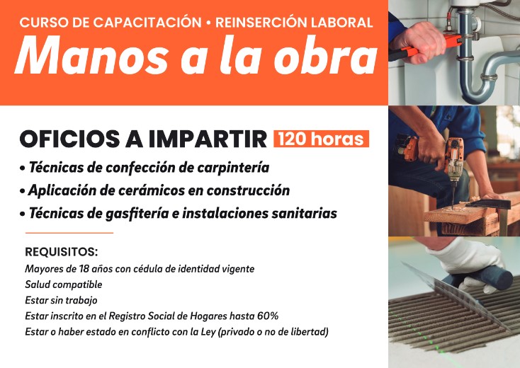 1) Ponemos en marcha este programa "Manos a la obra" cuyo objetivo es la reinserción laboral. Se enseñarán oficios que tienen alta demanda en la comuna y nuestro país.
