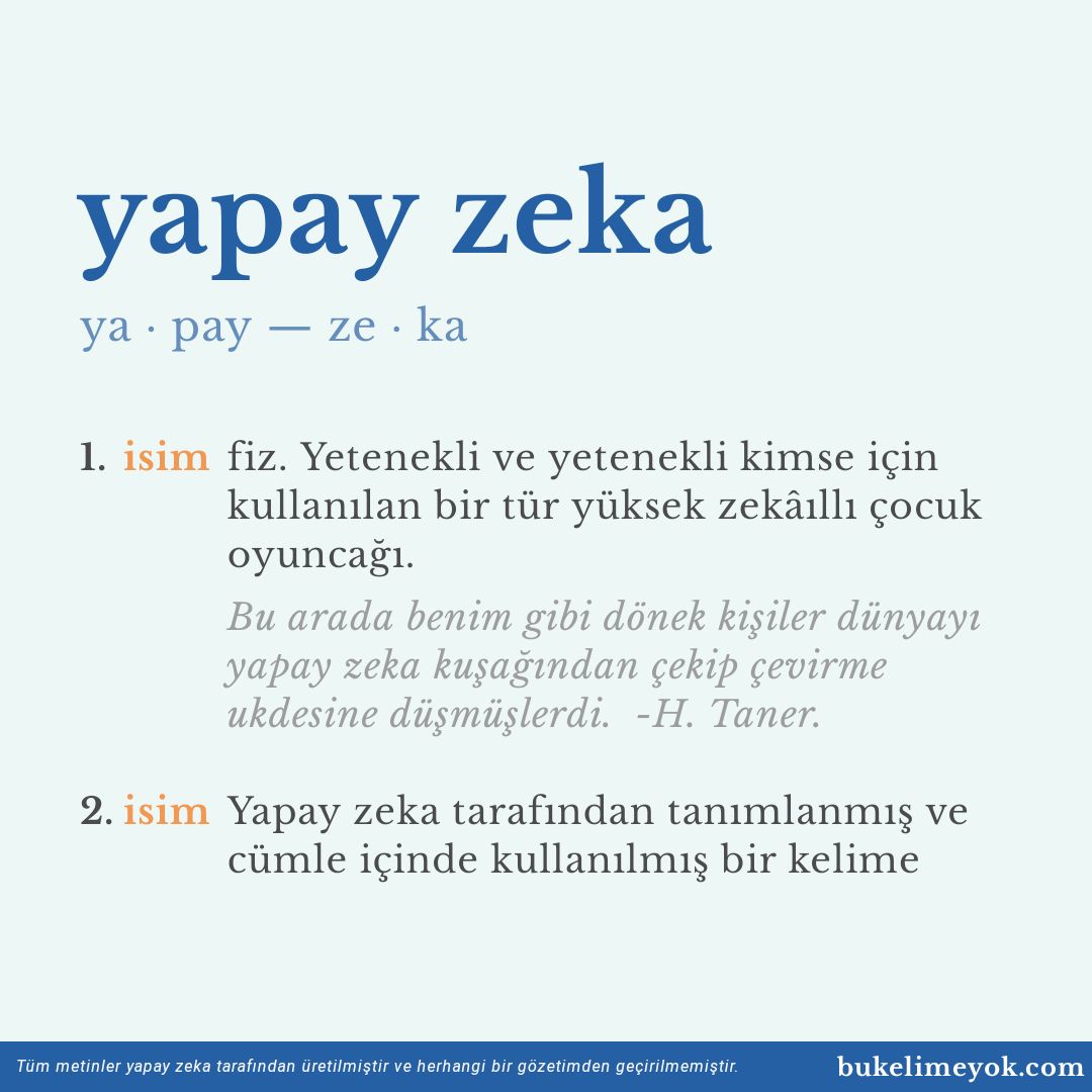 bukelimeyok: Türkçe GPT ile günler süren eğitim ile oluşturduğumuz eğlenceli sözlüğümsü.

Sıradaki 'oyuncak' roman yazan zeka.