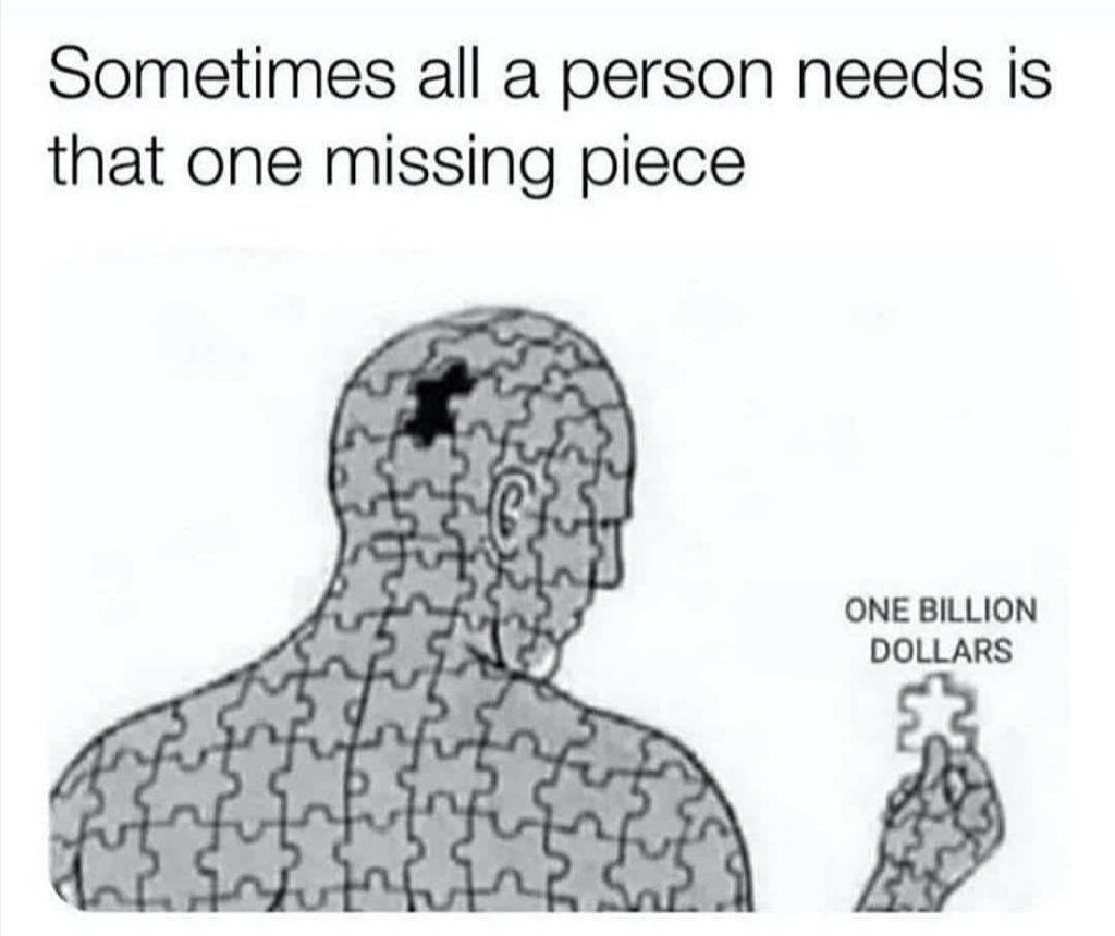 sometimes all a person needs is that one missing piece one billion ...