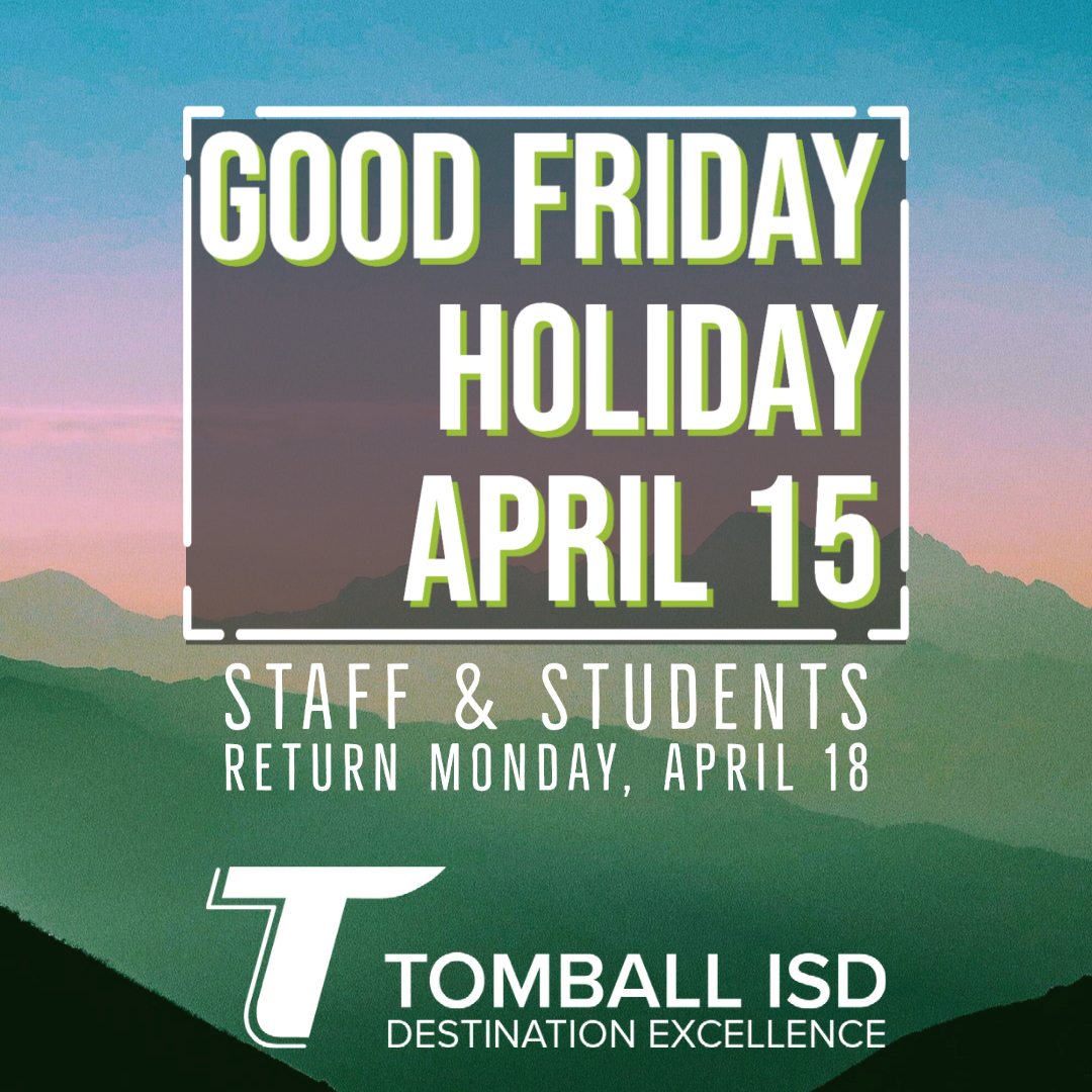 Tomball ISD (@tomballisd) on Twitter photo REMINDER: In observance of Good Friday, all <a href="/TomballISD/">Tomball ISD</a> schools and facilities will be closed on Friday, April 15.
We look forward to welcoming our students and staff back on Monday, April 18. Have a wonderful extended weekend. REMINDER: In observance of Good Friday, all <a href="/TomballISD/">Tomball ISD</a> schools and facilities will be closed on Friday, April 15.
We look forward to welcoming our students and staff back on Monday, April 18. Have a wonderful extended weekend.