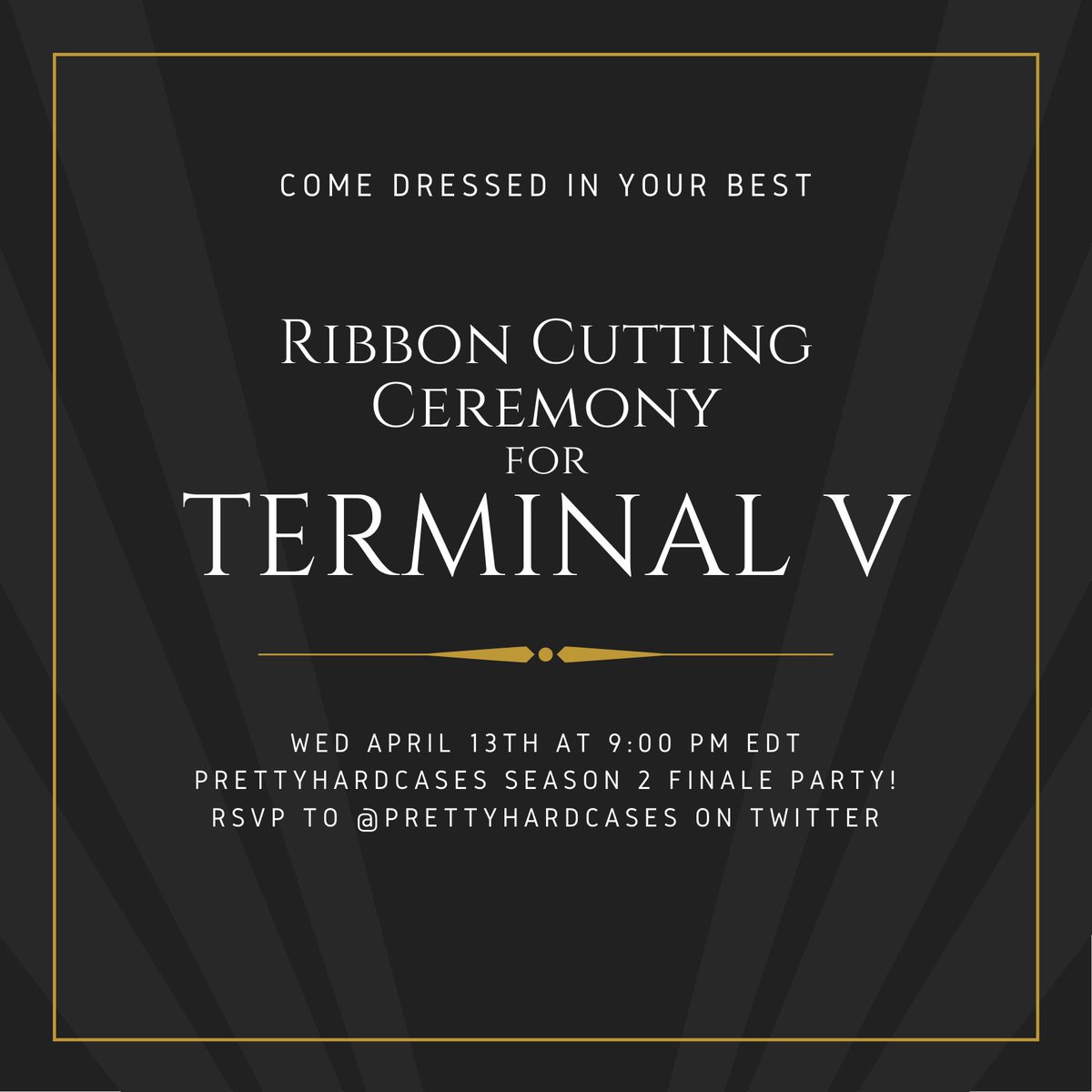 PrettyHardCases's tweet image. You’re invited to the Terminal V Ribbon Cutting Ceremony! Join us here tomorrow night at 9pm EDT in your finest attire for the #Season2 finale of #PrettyHardCases!

Share a photo of you in your best look and tag us @PrettyHardCases!