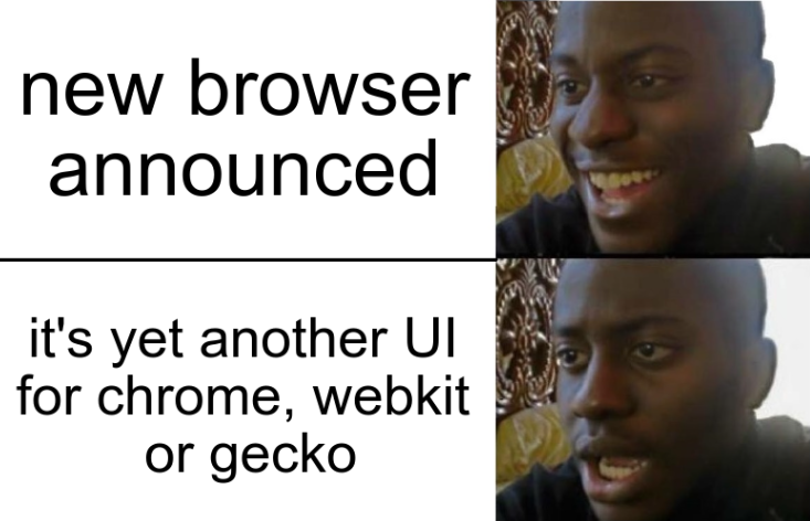 awesomekling's tweet image. me whenever a "new browser" is announced 🤡