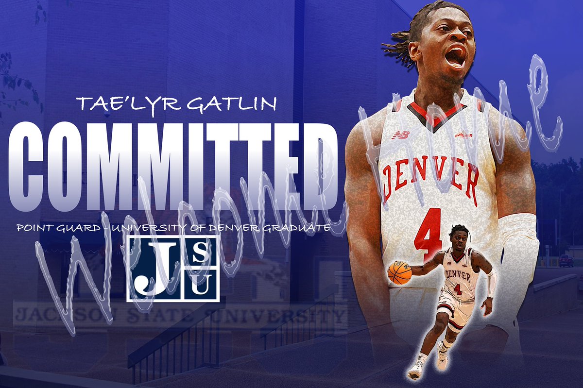 Taelyr Gatlin Basketball Grad Transfer from University of Denver has Committed to Jackson State University