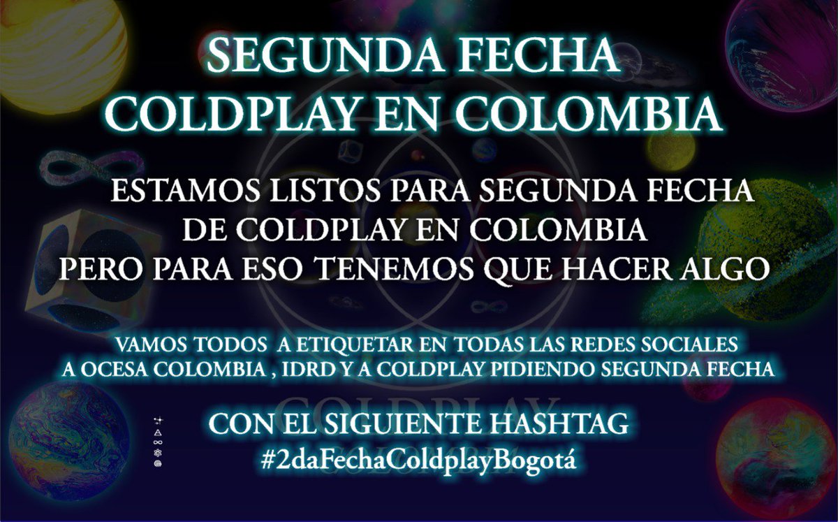 ColdplayColombi's tweet photo. ¡¡No nos rendimos!! queremos 
🪐SEGUNDA FECHA COLDPLAY EN COLOMBIA🪐
No es imposible solo tenemos que alzar la voz  pero tenemos que hacer algo
amos todos a etiquetar en todas las redes sociales 
a @OcesaColombia , @IDRD, @warnermusiccol y a @coldplay
#2daFechaColdplayBogotá 🇨🇴 https://t.co/YBeoz7si3R