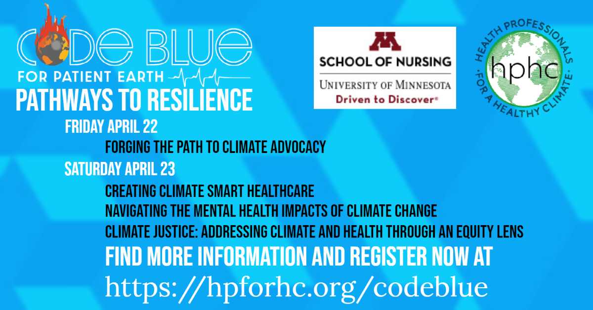 kathleenschuler's tweet photo. Join @HP4HC @UMNNursing for #CodeBlue2022 #CodeBlue4Health  April 22 evening networking event plus April 23 morning virtual conference on climate smart health care, mental health and #ClimateJustice. Register today https://t.co/LZLvtI6GPI https://t.co/EWjSBjAvP3