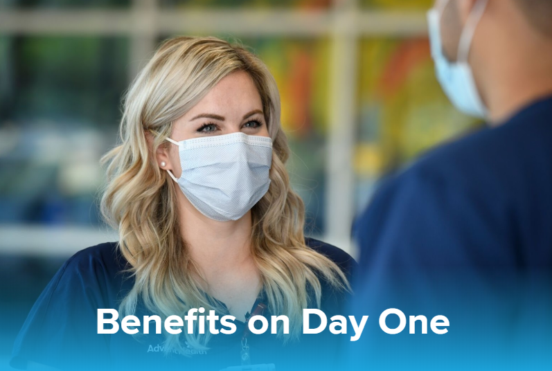 Your benefits, starting on your first day. Team members can enroll for health, vision and dental plans plus retirement and even debt-free education assistance on day one. Learn more about how we are caring for team members at careers.adventhealth.com/benefits
