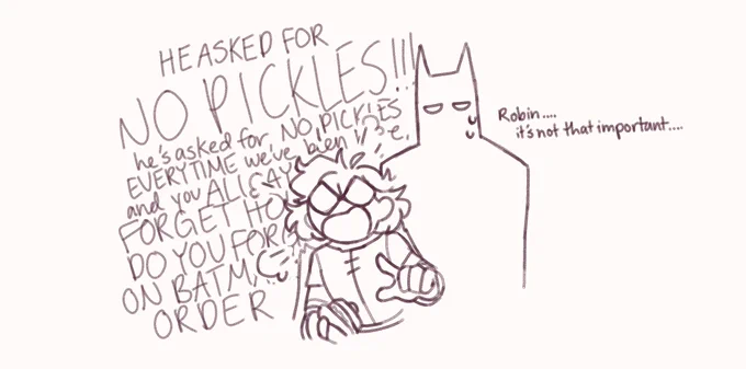 + a robin requirement is that you MUST stand up for Batman when his order is wrong 