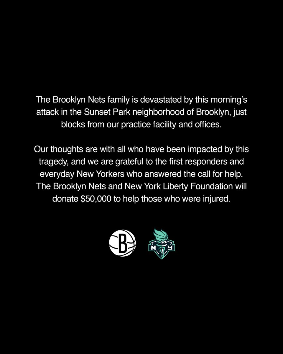 BrooklynNets's tweet photo. Our thoughts are with all affected by today’s tragedy, and we are grateful to the first responders and everyday New Yorkers who answered the call for help.

The Brooklyn Nets and New York Liberty Foundation will donate $50,000 to help those who were injured. https://t.co/BaqBnv4eYx
