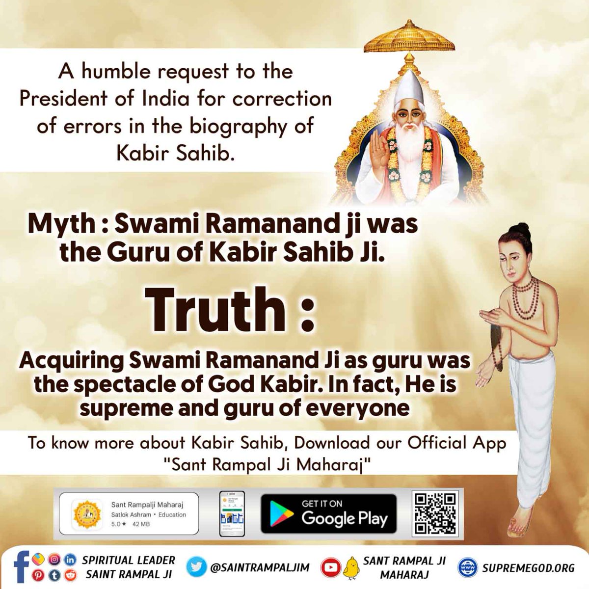 #GodMorningWednesday
A humble request to the President of India for correction of errors in the biography of KabirSahib
Myth SwamiRamanandji was the Guru of KabirSahibji
Truth
Acquiring SwamiRamanandJi as guru was the spectacle of GodKabir In fact He is supreme &amp; guru of everyone