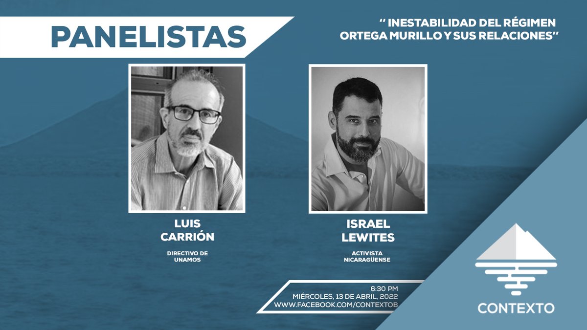 🔹Inestabilidad en el régimen Ortega Murillo y sus relaciones internas🔹

🗓️miércoles, 13 de abril, 2022
⏰ Hora: 6:30 pm
📍Facebook live: facebook.com/ContextoB/

Estaremos con:

<a href="/lcarrioncruz/">Luis Carrión</a> 
Directivo <a href="/unamosnica/">Unamos</a>

<a href="/israel_lewites/">Israel Lewites</a> 
Activista nicaragüense

#ContextoAyB