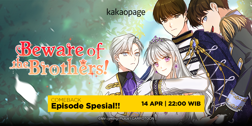 Aku harap mimpi buruk itu tak datang lagi. Episode spesial 'Beware of the Brother' hanya untukmu. Catat tanggalnya dan baca hanya di kakaopage~