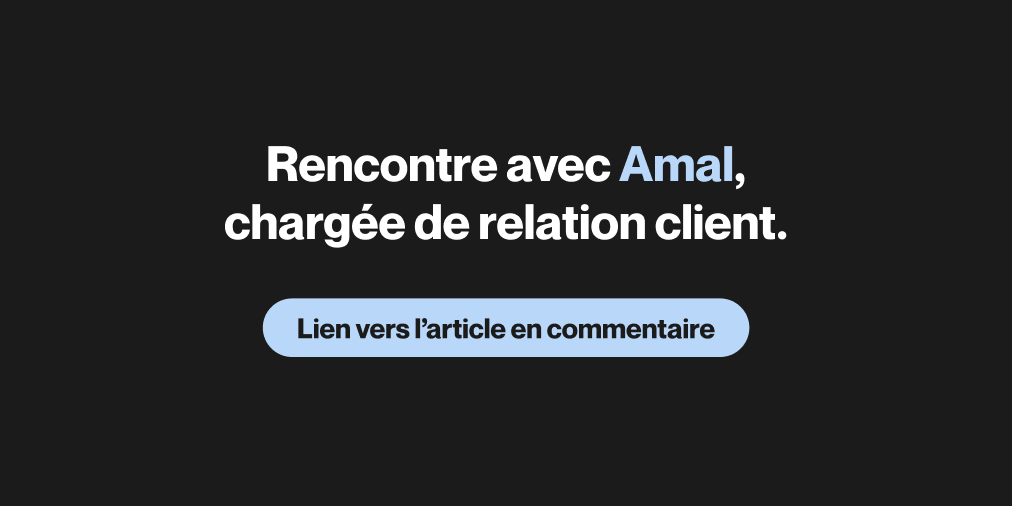 Notre (super) chargée de relation client Amal, nous fait voyager à travers son parcours professionnel. 

Découvrez ses différentes expériences et son évolution au sein de notre entité dans l’article de blog rédigé par notre chargée de Marketing <a href="/MergoilMelissa/">Mélissa Mergoil</a> en commentaire ⬇️