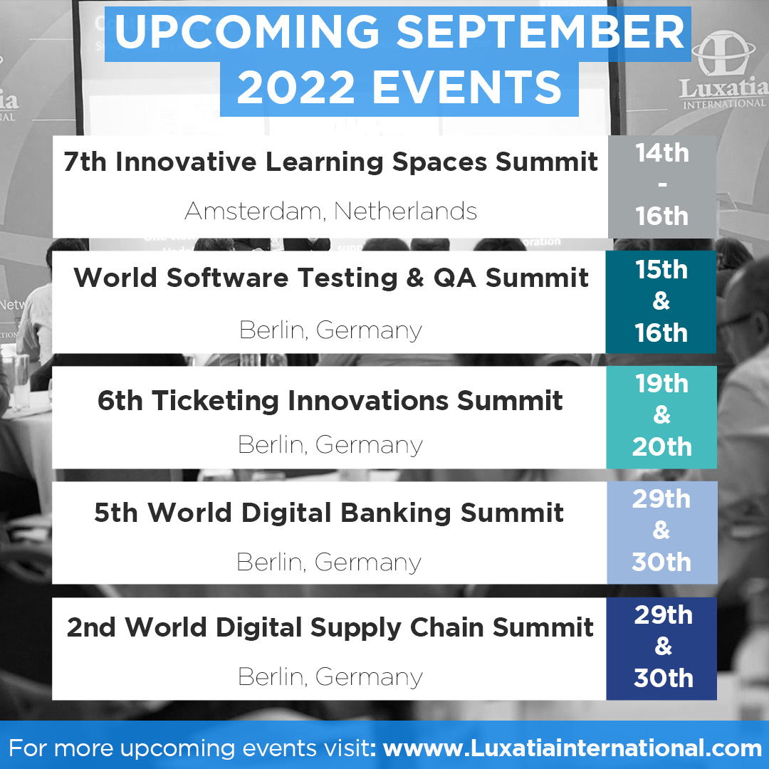 Luxatia_intl's tweet photo. Our upcoming events for September 2022! Connect and network with industry experts, explore the latest trends and innovations and create solutions to drive your business forward. Request a free brochure today! #EducationSummit #QA #BankingSummit #TicketingSummit #SupplyChainSummit https://t.co/1J8AuExTPV