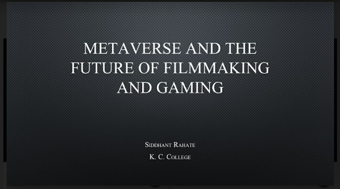 kccmediasummit's tweet photo. Day 2:
Session 2
Paper 2: Metaverse and the Future of Filmmaking and Gaming
Presenter: Mr. Siddhant Rahate
, Student, KC College
#TrinityOfTomorrow
#KCCMediaSummit2022
#research
#metaverse
#gaming https://t.co/uCck6inVQ6