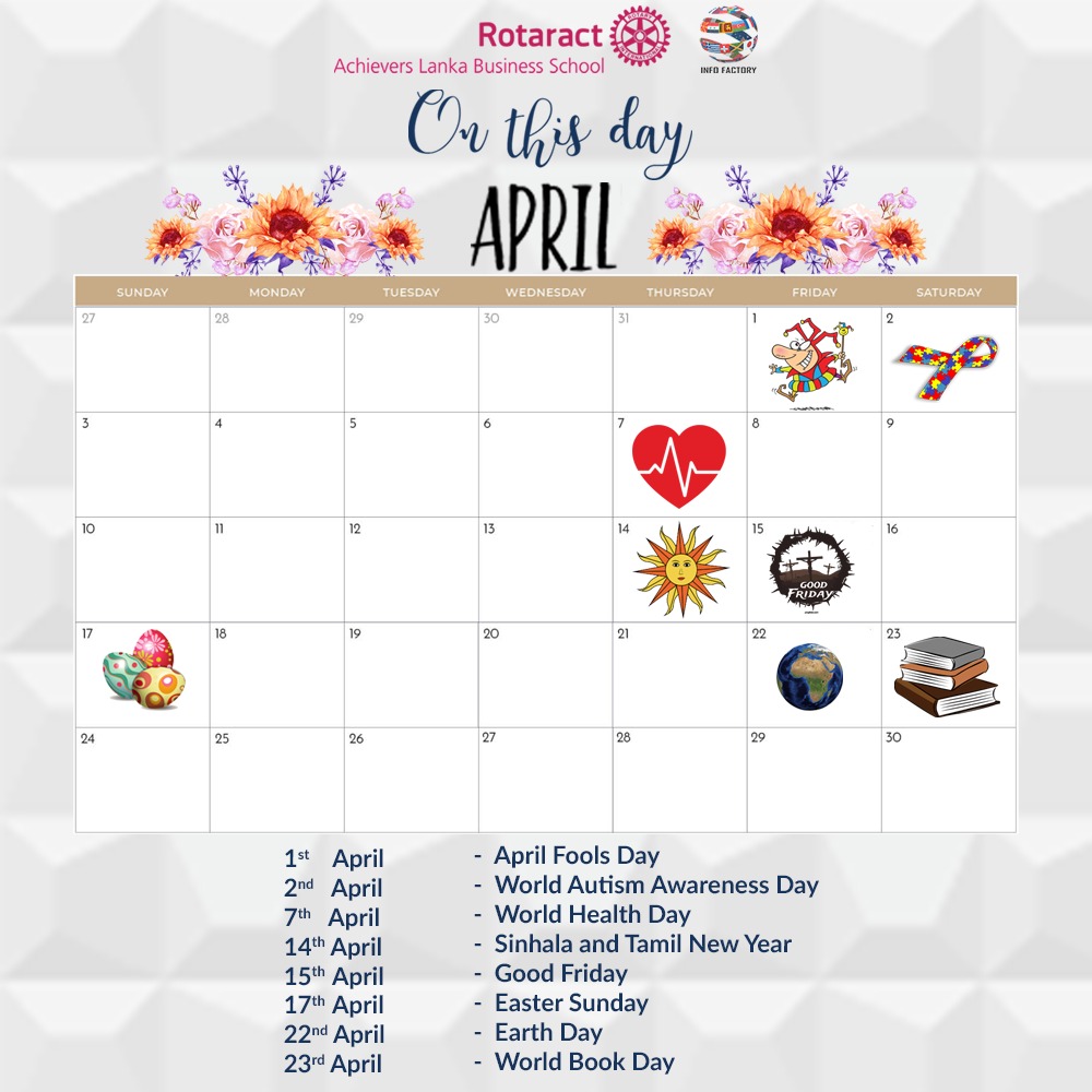 In4Factory's tweet image. On This Day for the month of April 🗓️

#Rotaract #Rotaract3220 #ServetoChangeLives #RACALBS  #ServingByEmbracingTheChange #InternationalVoluntary #RotaractInternational #AprilFoolsDay #WorldAutism #WorldHealth #SinhalaandTamilNewYear #GoodFriday #Easter #Earth #WorldBook