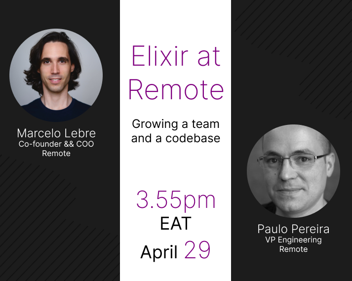 ElixirKenya's tweet photo. Webinar Alert!! Ever wondered why @remote  chose Elixir? On April 29th, @marcelolebre  and @odesassossegado  will be telling us why. We will also get to know how they were able to scale the codebase as their team grew exponentially
RSVP: https://t.co/T01LzgHV3X
#myelixirstatus https://t.co/UUeUA2zqTx