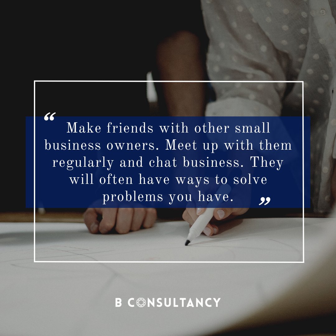 #wisdomwednesday
Make friends with other small business owners. Meet up with them regularly and chat business. They will often have ways to solve problems you have.

bconsultancy.co.uk
#business #entrepreneur #motivation #success #marketing #money #smallbusiness