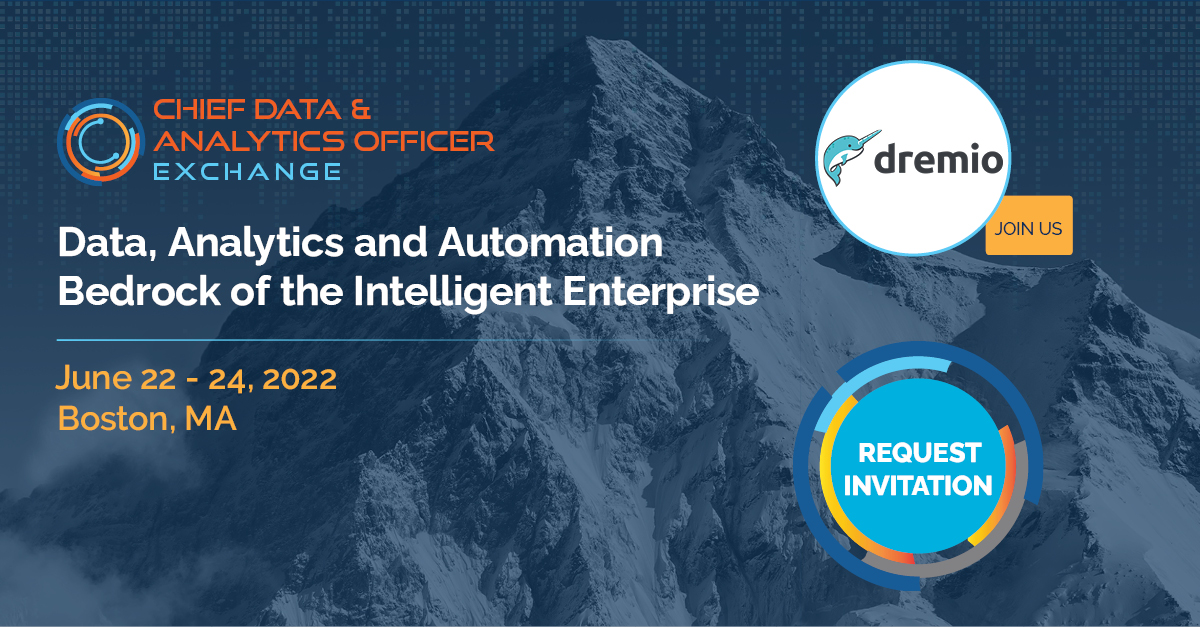 CDAO_Exchange's tweet image. dremio is a proud sponsor of the Data, Analytics and Automation Bedrock of the Intelligent Enterprise presented by the CDAO Exchange, June 22-24, 2022.
.
Request an invitation to join dremio at the CDAO Exchange! bit.ly/3i70oeB

#CDAOExchange #IntelligentEnterprise