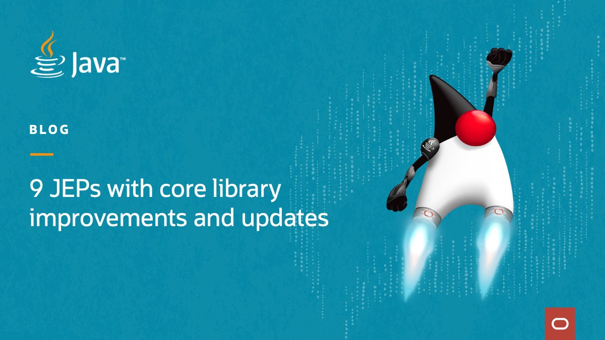 java's tweet image. 9 JEPs with core library improvements and updates in #Java18. (via @Oraclejavamag) social.ora.cl/6018KLMYI