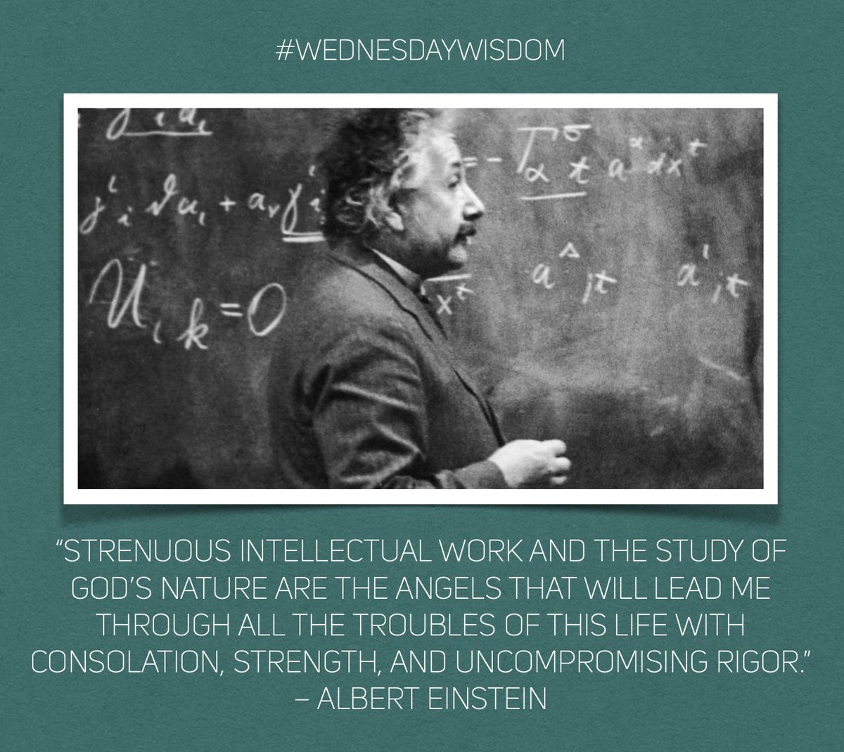 AlbertEinstein's tweet photo. #WednesdayWisdom: “Strenuous intellectual work and the study of God’s Nature are the angels that will lead me through all the troubles of this life with consolation, strength, and uncompromising rigor.”  – Albert Einstein https://t.co/Unm4Biym0p