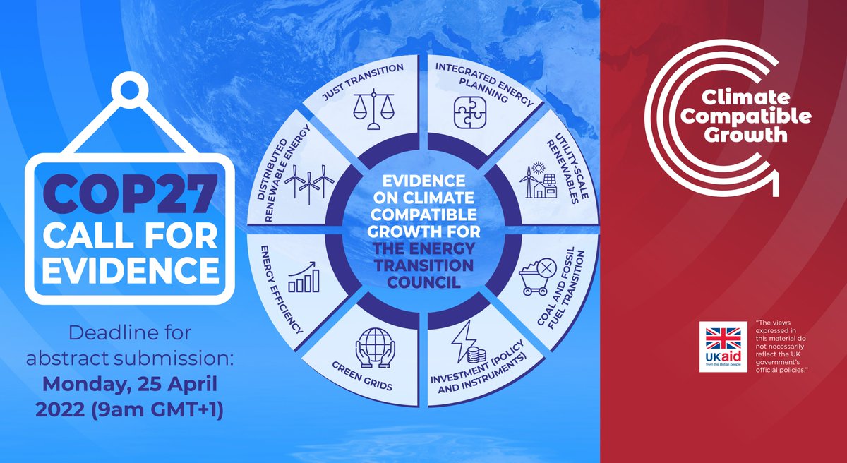 Reminder:
Call For Evidence on Climate Compatible Growth for the UK Gov. Energy Transition Council and #COP27
#CCG is gathering evidence on 8 energy topics for publication as policy briefings

Deadline: Monday 25 April 2022

Submit an abstract (250 words): climatecompatiblegrowth.com/evidence-on-cc…
