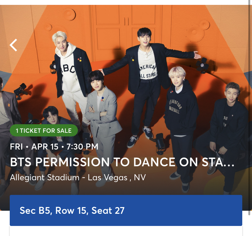 Hello! I have 1 BTS ticket APRIL 15th - FLOOR B5, Row 15, Seat 27. Can't make it to the show. DM for offers/questions. Will transfer via Ticketmaster. Paypal only.

#PTD_ON_STAGE_LV    
#PTD_ON_STAGE_LasVegas
#BTSCONCERT 
#BTSTICKETSELLING