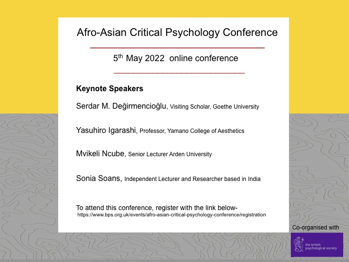 We would like to invite you the Afro-Asian Critical Psychology Conference. We are meeting virtually on 5th May 2022.

We have an excellent line up of speakers from all over the world. 

Registration link- bps.org.uk/events/afro-as…

#CriticalPsychology
#conference