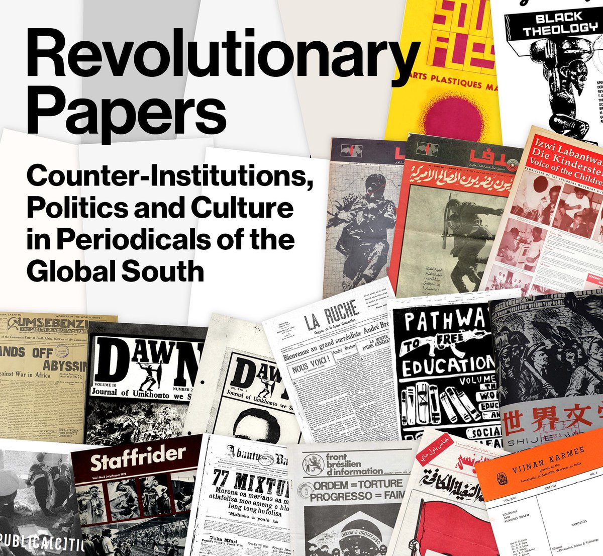 Call for Proposals due June 15, 2022: Revolutionary Papers: Counter-Institutions, -Politics and -Cultures of Anticolonial Periodicals in the Global South: radicalhistoryreview.org/2022/04/13/rev…