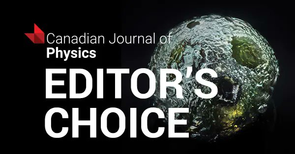 Canadian Journal of Physics Editor's Choice 